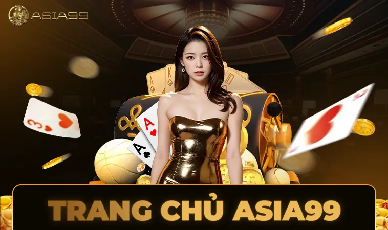 Nhà Cái Asia99 - Địa Chỉ Cá Cược Trực Tuyến Đỉnh Cao Nhất Hiện Nay